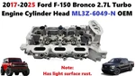 2017-25 Ford F150 Bronco 2.7L Turbo Engine Cylinder Head Driver Side ML3Z-6049-N. Fixed Price $450.00.