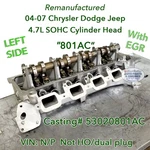 04-07 Dodge Jeep 4.7 Sohc Reman Left Cylinder Head C# 53020801AC With Egr. Fixed Price $800.00.