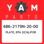 6B6-2179N-20-00 Yamaha Plate, Epa 2(CALIFOR 6B62179N2000, New Genuine Oem Part. Fixed Price $15.26.