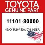 Toyota Genuine 11101-80000 Head Sub-assy Cylinder 1110180000 Oem. Fixed Price $1067.99.