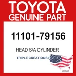 Toyota Genuine 1110179156 Head Sub-assy Cylinder 11101-79156 Oem. Fixed Price $929.99.