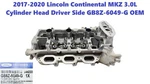 2017-2020 Lincoln Continental Mkz 3.0L Cylinder Head Driver Side GB8Z-6049-G. Fixed Price $450.00.