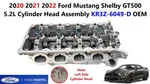 2020-2022 Ford Mustang Shelby GT500 5.2L Left Cylinder Head Assembly KR3Z-6049-D. Fixed Price $1800.00.