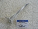 Chevy 1948-1952 Intake Valve 216 Cubic Inch Engine- Each. Fixed Price $25.00.